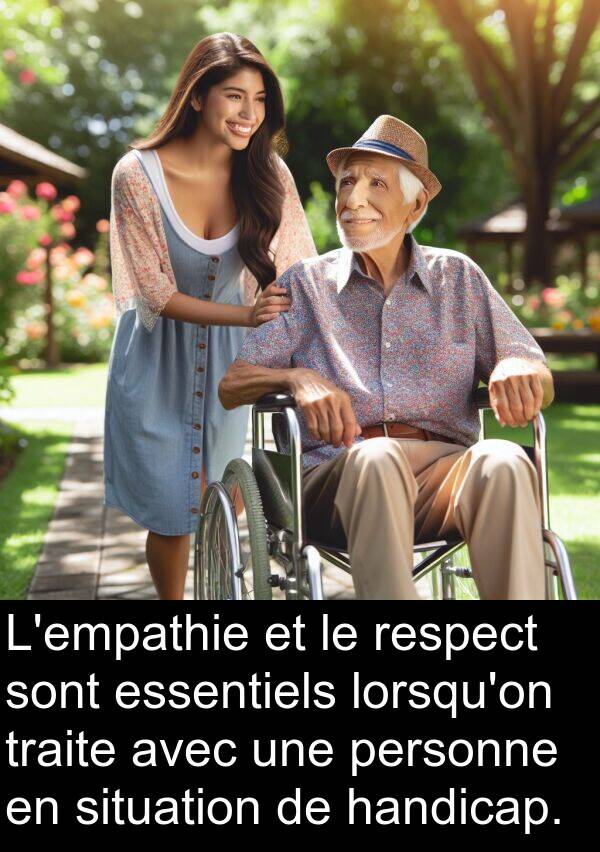 handicap: L'empathie et le respect sont essentiels lorsqu'on traite avec une personne en situation de handicap.