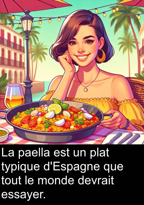 plat: La paella est un plat typique d'Espagne que tout le monde devrait essayer.