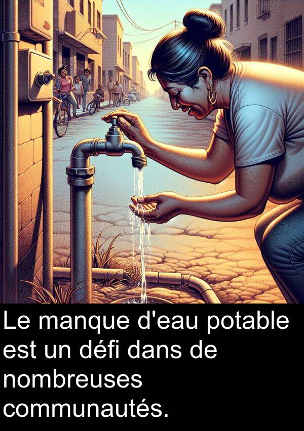 manque: Le manque d'eau potable est un défi dans de nombreuses communautés.