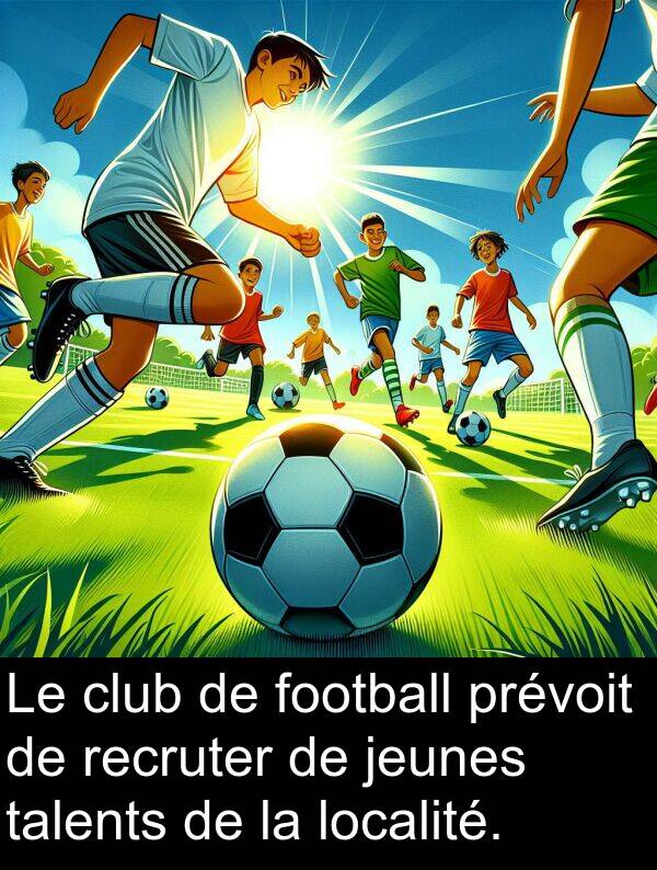 football: Le club de football prévoit de recruter de jeunes talents de la localité.