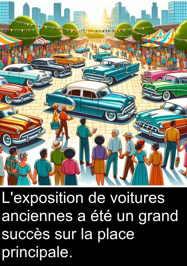 grand: L'exposition de voitures anciennes a été un grand succès sur la place principale.