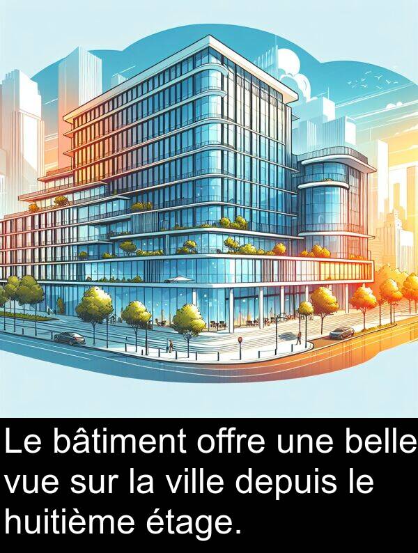 offre: Le bâtiment offre une belle vue sur la ville depuis le huitième étage.