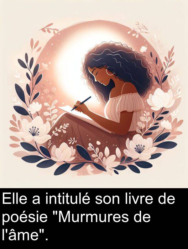 livre: Elle a intitulé son livre de poésie "Murmures de l'âme".