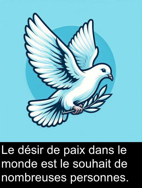 paix: Le désir de paix dans le monde est le souhait de nombreuses personnes.