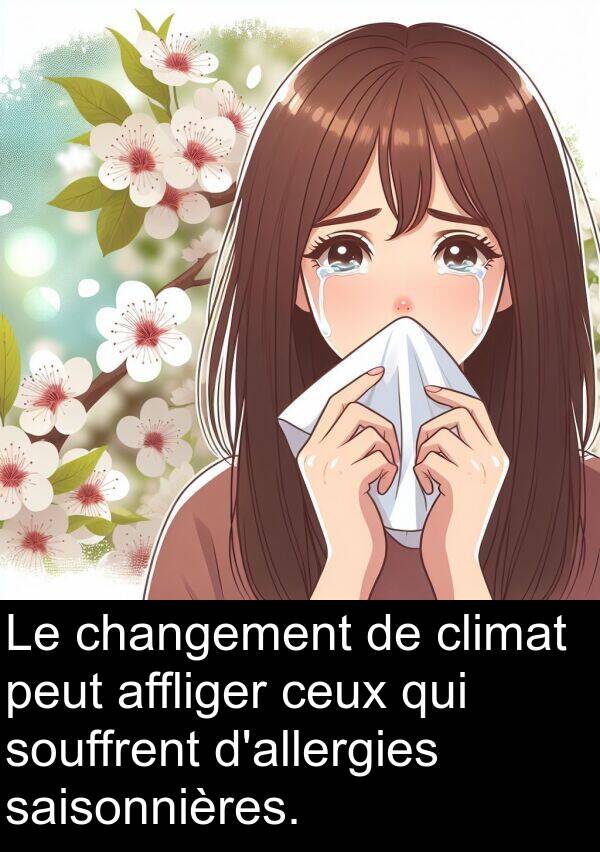 saisonnières: Le changement de climat peut affliger ceux qui souffrent d'allergies saisonnières.