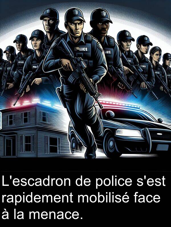 face: L'escadron de police s'est rapidement mobilisé face à la menace.