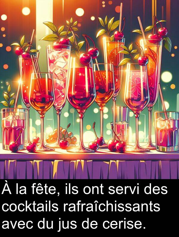 fête: À la fête, ils ont servi des cocktails rafraîchissants avec du jus de cerise.