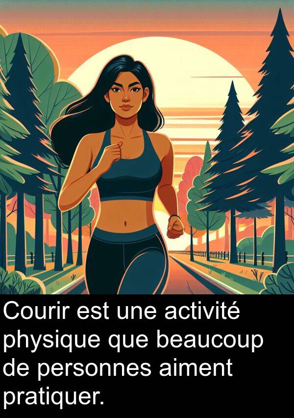 aiment: Courir est une activité physique que beaucoup de personnes aiment pratiquer.