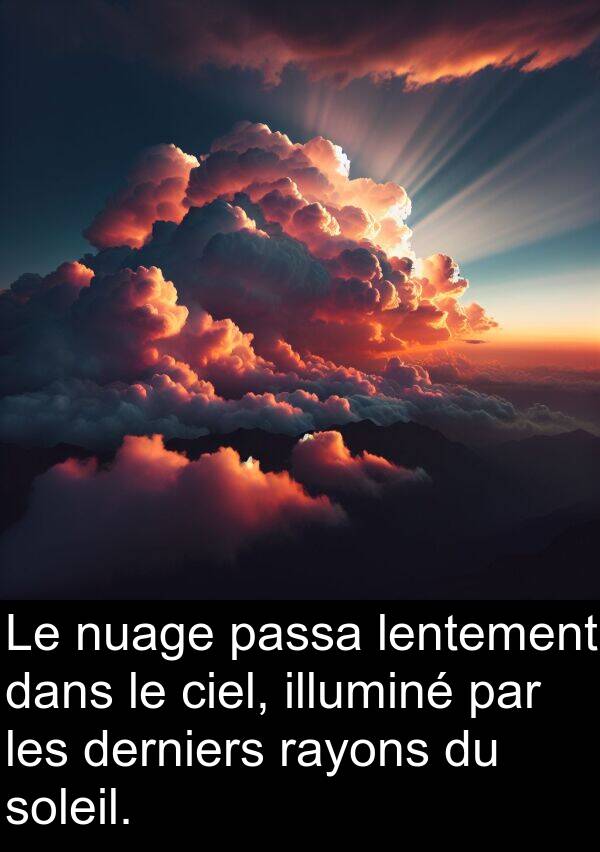 rayons: Le nuage passa lentement dans le ciel, illuminé par les derniers rayons du soleil.