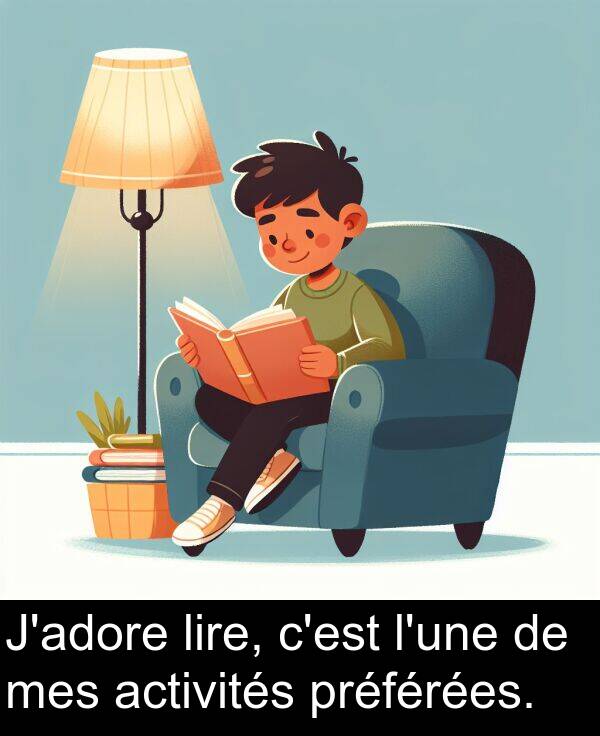 activités: J'adore lire, c'est l'une de mes activités préférées.