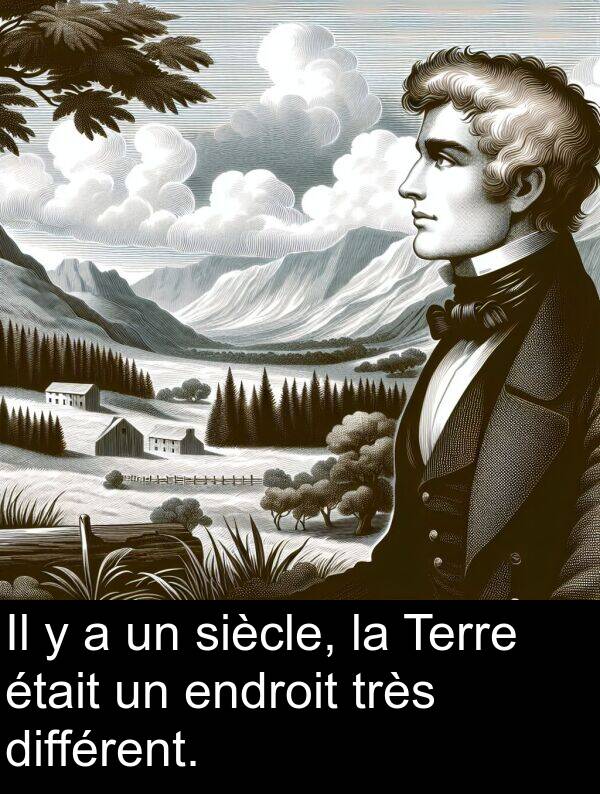 siècle: Il y a un siècle, la Terre était un endroit très différent.