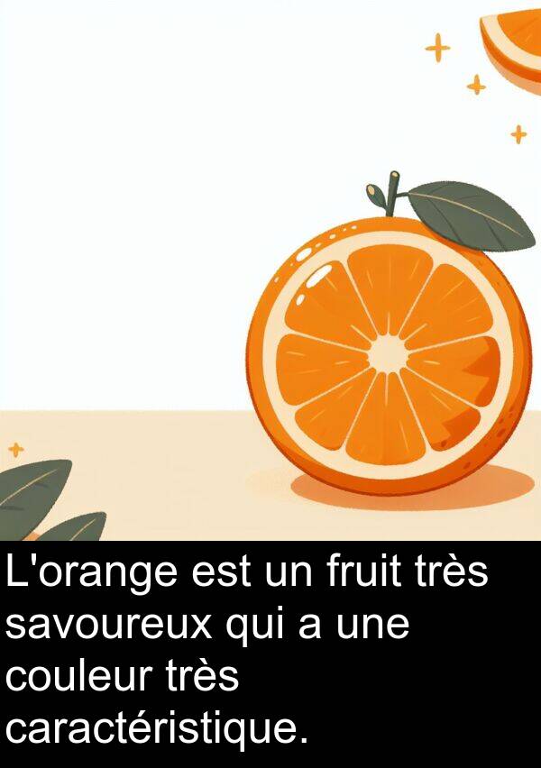 couleur: L'orange est un fruit très savoureux qui a une couleur très caractéristique.