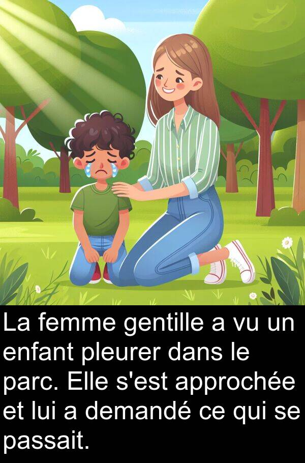 gentille: La femme gentille a vu un enfant pleurer dans le parc. Elle s'est approchée et lui a demandé ce qui se passait.