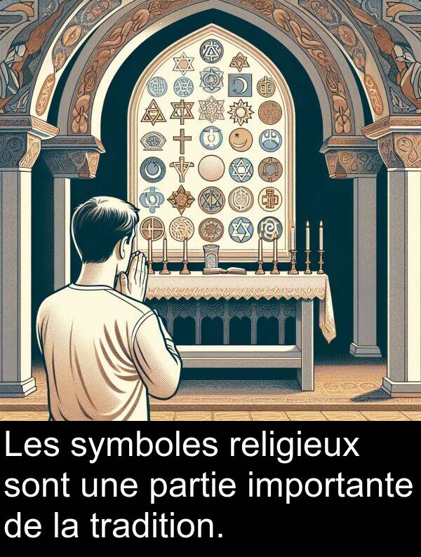 importante: Les symboles religieux sont une partie importante de la tradition.