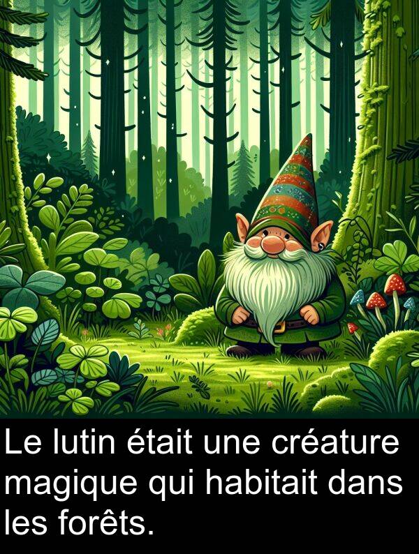 forêts: Le lutin était une créature magique qui habitait dans les forêts.