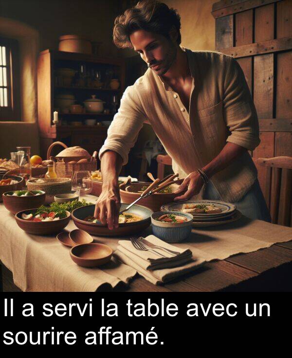 affamé: Il a servi la table avec un sourire affamé.