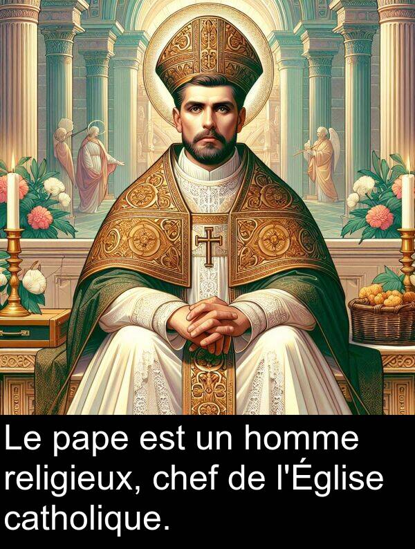 pape: Le pape est un homme religieux, chef de l'Église catholique.