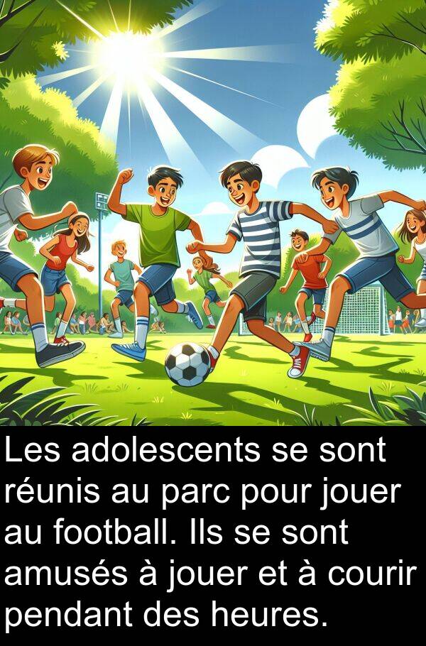 amusés: Les adolescents se sont réunis au parc pour jouer au football. Ils se sont amusés à jouer et à courir pendant des heures.