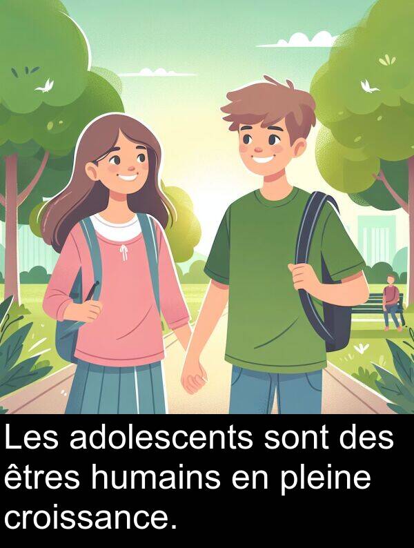 adolescents: Les adolescents sont des êtres humains en pleine croissance.