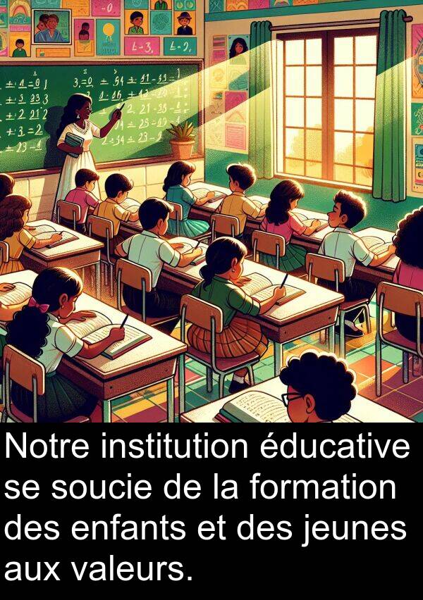 valeurs: Notre institution éducative se soucie de la formation des enfants et des jeunes aux valeurs.