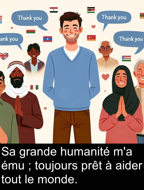 grande: Sa grande humanité m'a ému ; toujours prêt à aider tout le monde.