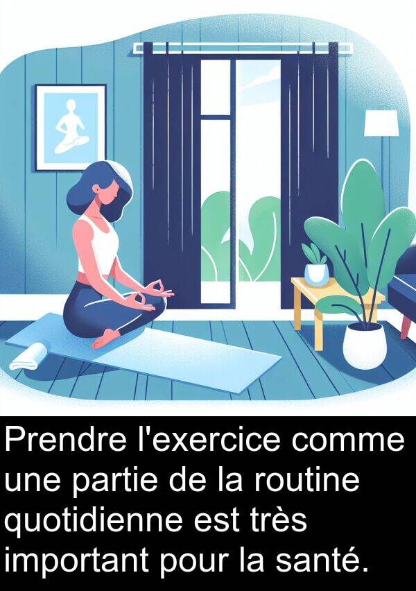 quotidienne: Prendre l'exercice comme une partie de la routine quotidienne est très important pour la santé.