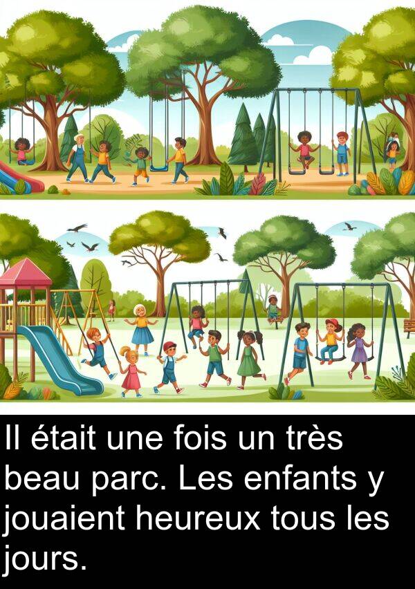 parc: Il était une fois un très beau parc. Les enfants y jouaient heureux tous les jours.