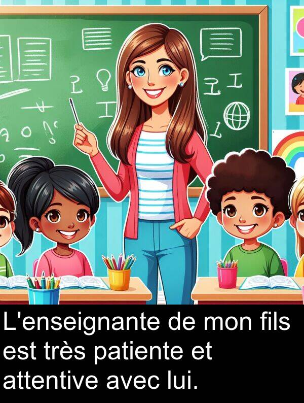 attentive: L'enseignante de mon fils est très patiente et attentive avec lui.