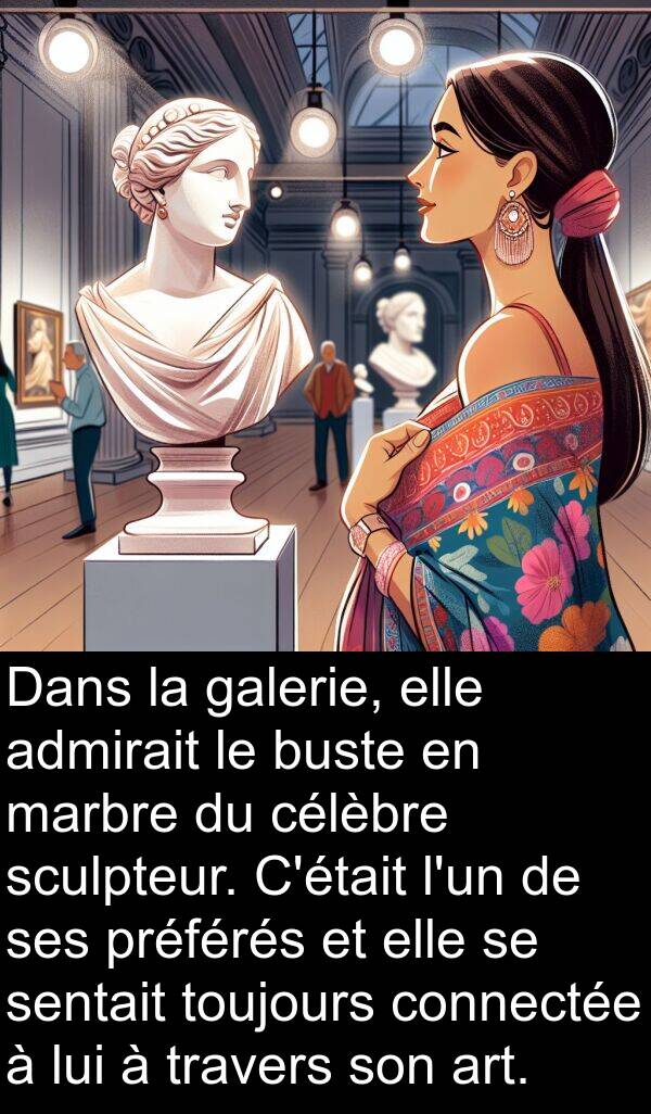 art: Dans la galerie, elle admirait le buste en marbre du célèbre sculpteur. C'était l'un de ses préférés et elle se sentait toujours connectée à lui à travers son art.