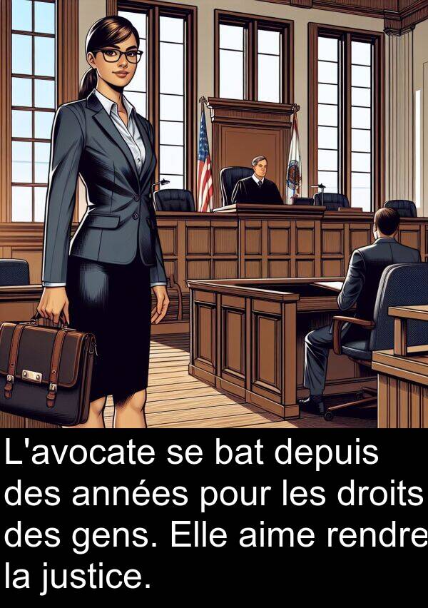 aime: L'avocate se bat depuis des années pour les droits des gens. Elle aime rendre la justice.