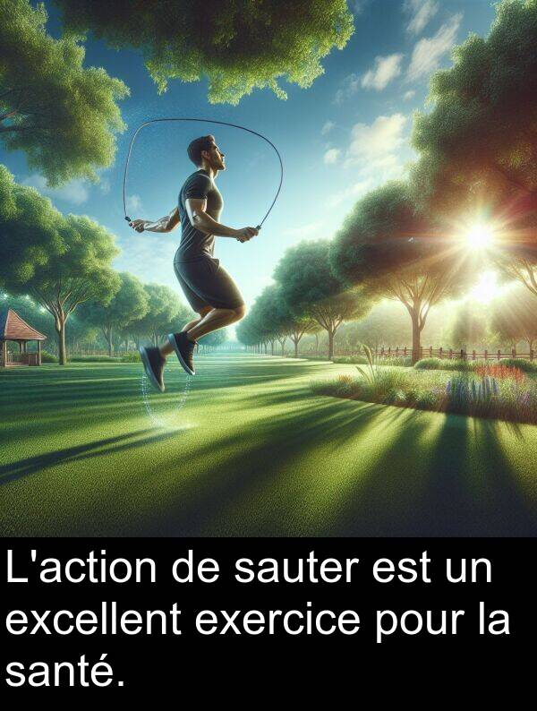 sauter: L'action de sauter est un excellent exercice pour la santé.