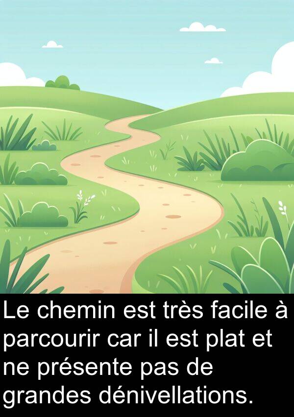 facile: Le chemin est très facile à parcourir car il est plat et ne présente pas de grandes dénivellations.