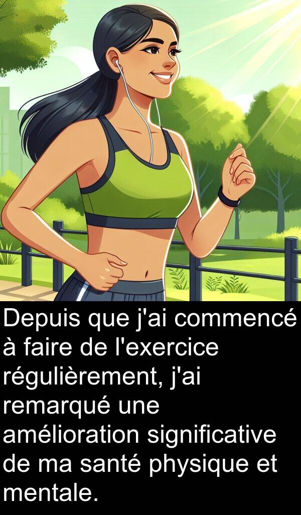 amélioration: Depuis que j'ai commencé à faire de l'exercice régulièrement, j'ai remarqué une amélioration significative de ma santé physique et mentale.