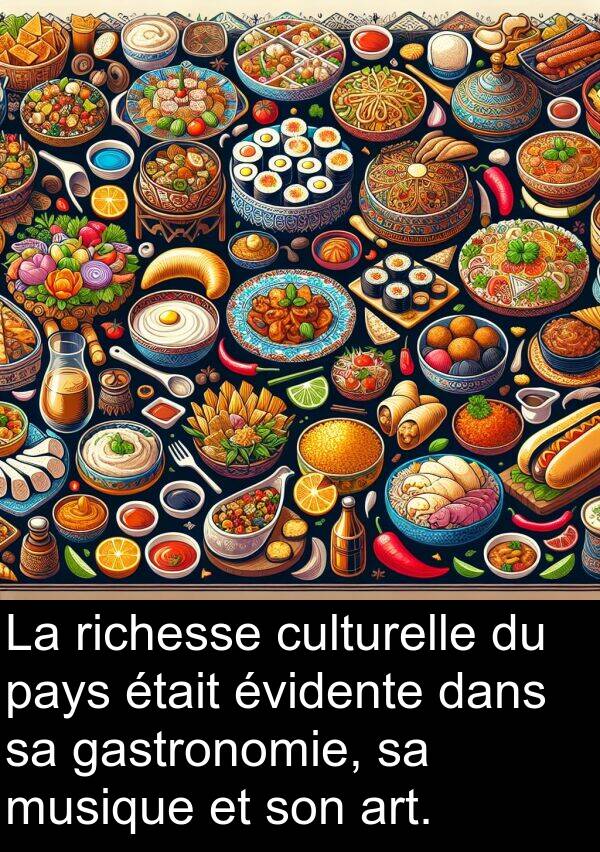 art: La richesse culturelle du pays était évidente dans sa gastronomie, sa musique et son art.