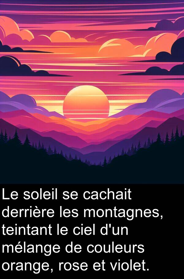 violet: Le soleil se cachait derrière les montagnes, teintant le ciel d'un mélange de couleurs orange, rose et violet.