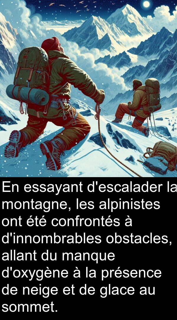 manque: En essayant d'escalader la montagne, les alpinistes ont été confrontés à d'innombrables obstacles, allant du manque d'oxygène à la présence de neige et de glace au sommet.