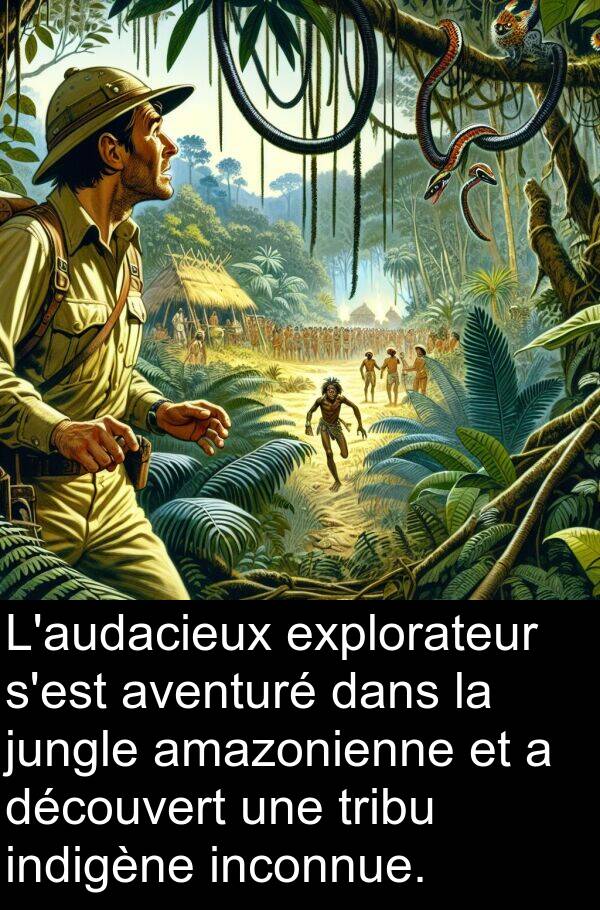 amazonienne: L'audacieux explorateur s'est aventuré dans la jungle amazonienne et a découvert une tribu indigène inconnue.