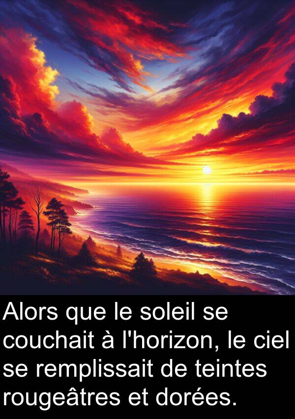 teintes: Alors que le soleil se couchait à l'horizon, le ciel se remplissait de teintes rougeâtres et dorées.