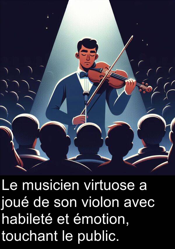 violon: Le musicien virtuose a joué de son violon avec habileté et émotion, touchant le public.