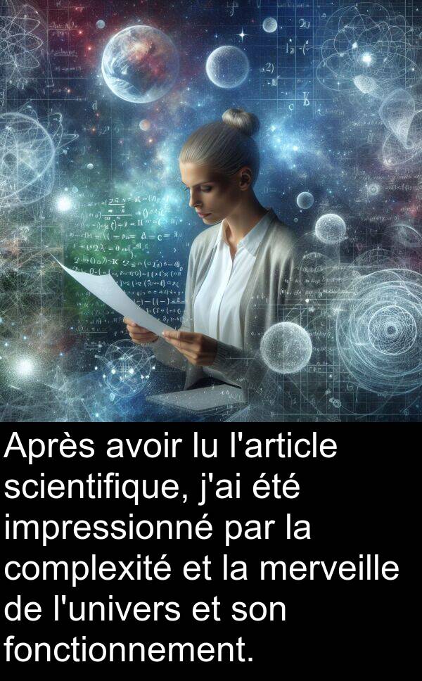 fonctionnement: Après avoir lu l'article scientifique, j'ai été impressionné par la complexité et la merveille de l'univers et son fonctionnement.