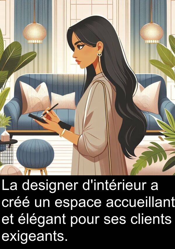 accueillant: La designer d'intérieur a créé un espace accueillant et élégant pour ses clients exigeants.