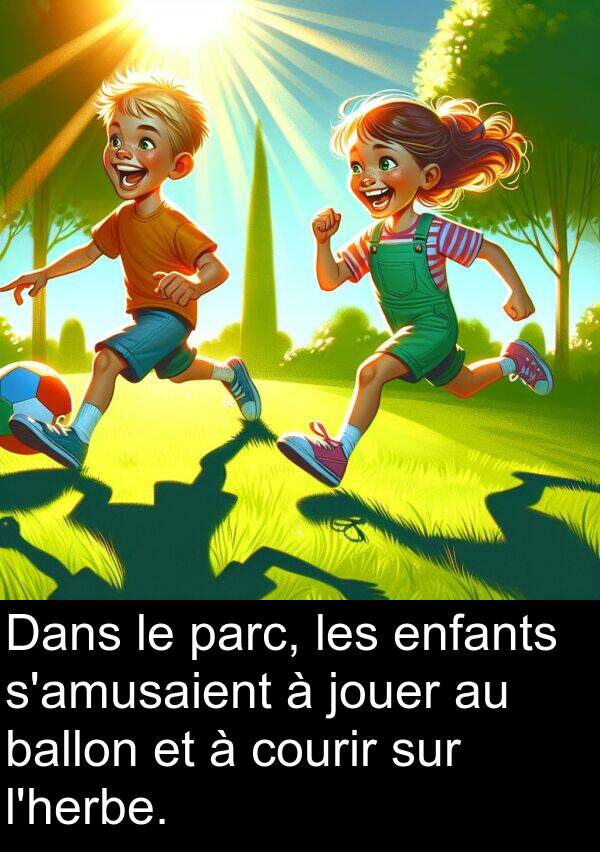 parc: Dans le parc, les enfants s'amusaient à jouer au ballon et à courir sur l'herbe.