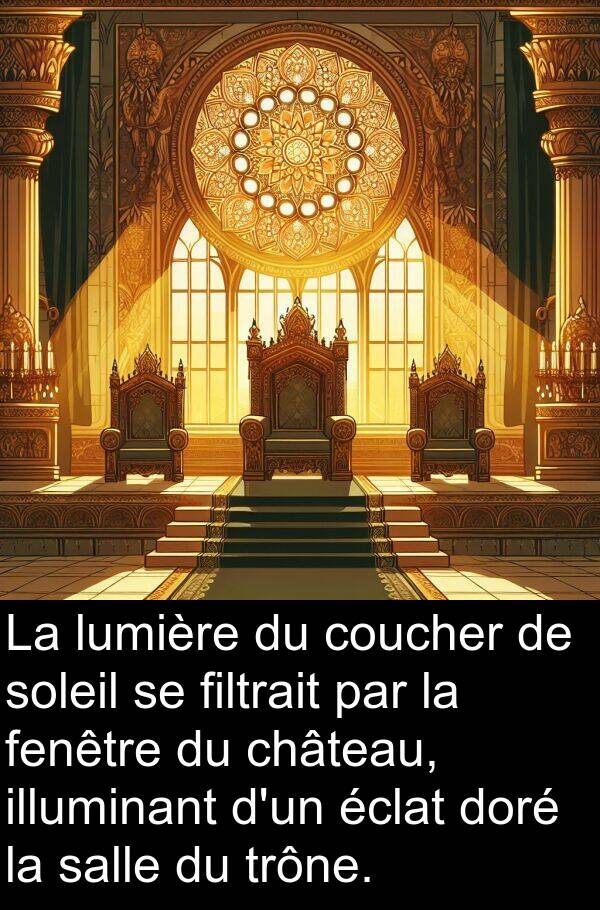 fenêtre: La lumière du coucher de soleil se filtrait par la fenêtre du château, illuminant d'un éclat doré la salle du trône.