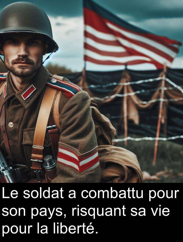 liberté: Le soldat a combattu pour son pays, risquant sa vie pour la liberté.