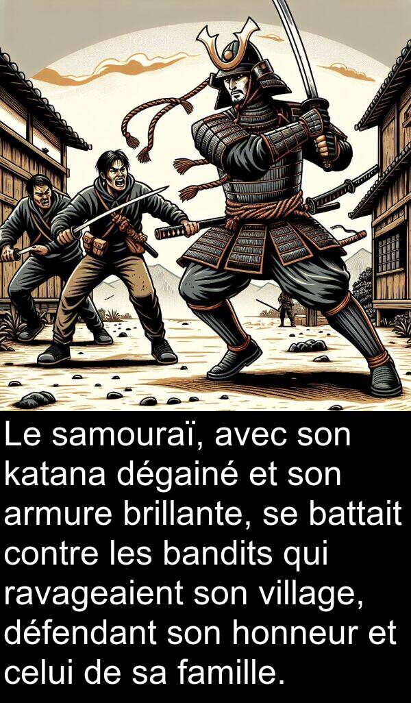 famille: Le samouraï, avec son katana dégainé et son armure brillante, se battait contre les bandits qui ravageaient son village, défendant son honneur et celui de sa famille.