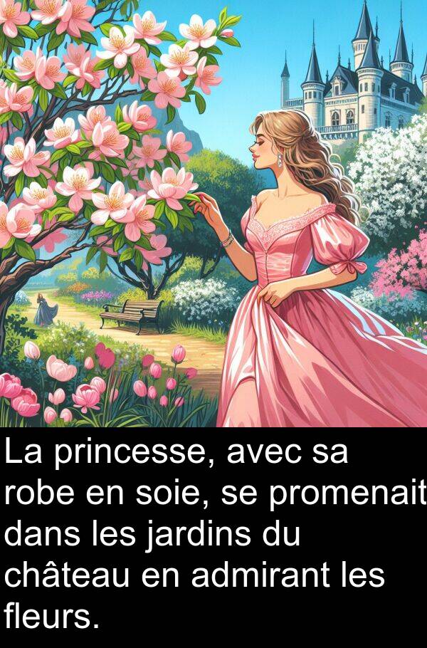 robe: La princesse, avec sa robe en soie, se promenait dans les jardins du château en admirant les fleurs.