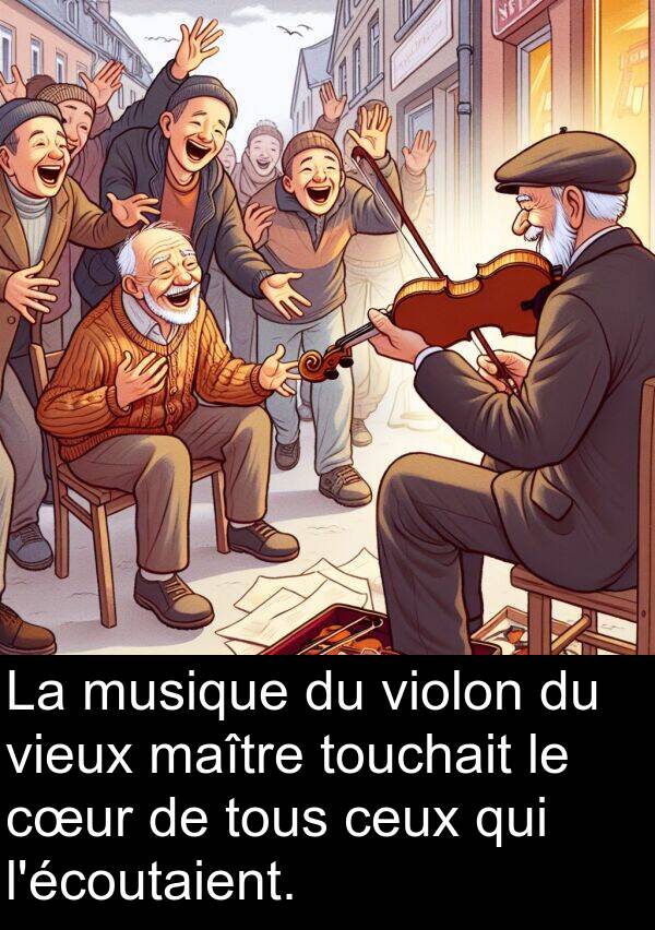 violon: La musique du violon du vieux maître touchait le cœur de tous ceux qui l'écoutaient.