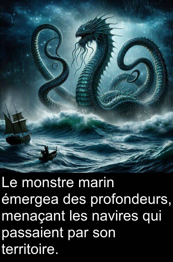 marin: Le monstre marin émergea des profondeurs, menaçant les navires qui passaient par son territoire.