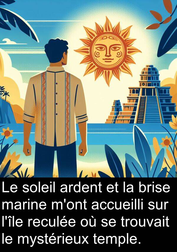 ardent: Le soleil ardent et la brise marine m'ont accueilli sur l'île reculée où se trouvait le mystérieux temple.