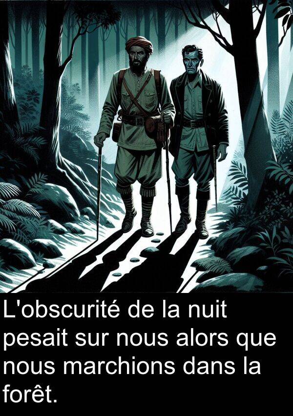 forêt: L'obscurité de la nuit pesait sur nous alors que nous marchions dans la forêt.